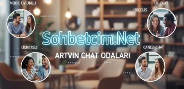 Artvin Sohbet Odaları