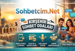 Kırşehir Sohbet Odaları