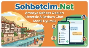 Amasya Sohbet Odaları Sohbetcim.Net