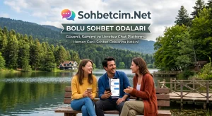 Bolu Sohbet Odaları Sohbetcim.Net
